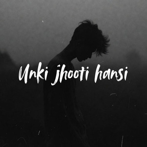 Unki Jhooti Hansi