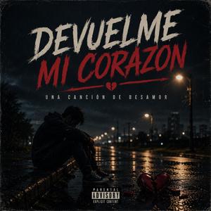 DEVUELVEME MI CORAZO