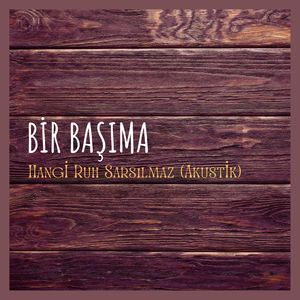 Hangi Ruh Sarsılmaz (Akustik)