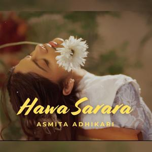 Hawa Sarara (feat. Asmita Adhikari)
