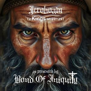 Jeroboam (feat. 2 Kings 14 23-29)
