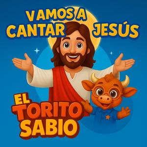 Música Cristiana Infantil Jesús Vive En Mi Corazón El Torito Sabio - El Torito Sabio