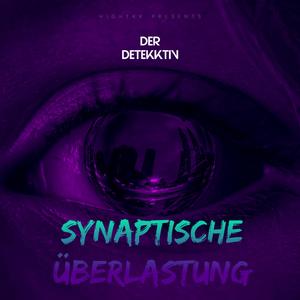 Synaptische Überlastung (feat. Der Detekktiv)