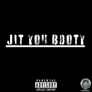 Jit You Booty