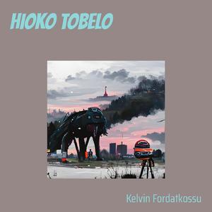 Hioko Tobelo (Remastered 2024)