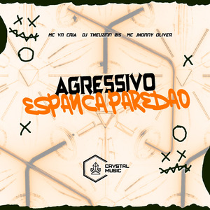 Agressivo Espanca Paredão