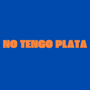 No Tengo Plata