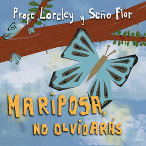 Mariposa, no olvidarás