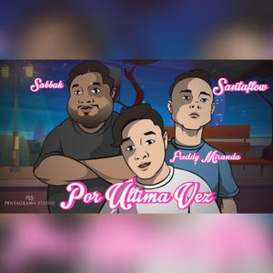 Por Última Vez (feat. Santaflow & Freddy Miranda)