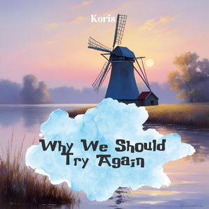 Why We Should Try Again