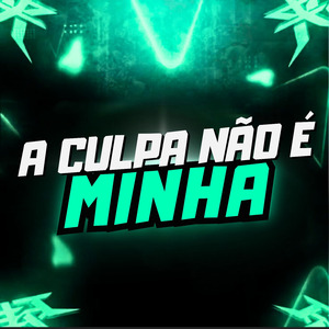 A CULPA NÃO É MINHA
