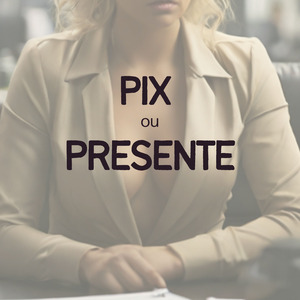 Pix ou Presente