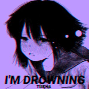 I'm Drowning
