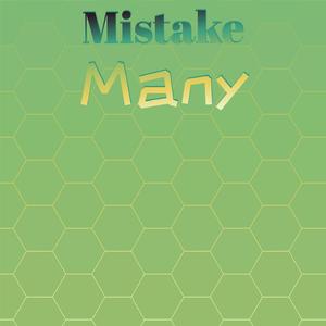 Mistake Many