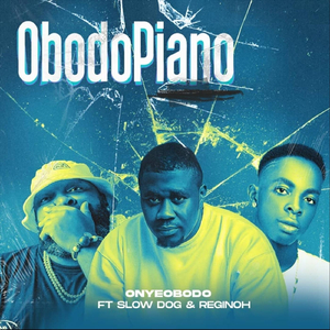 Obodopiano (feat. Slow Dog & Reginoh)
