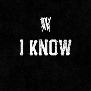 I Know