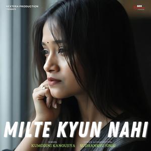 Milte Kyun Nahi (feat. Kumodini Kanoujiya)