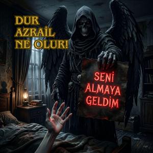 Dur Azrail Ne Olur