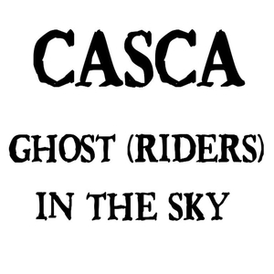 Ghost(Riders) In The Sky (Casca Master)