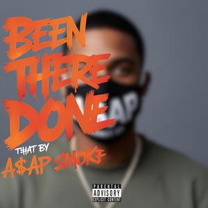 Been There Done That (feat. A$AP SMOKE)