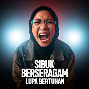 Sibuk Berseragam Lupa Bertuhan