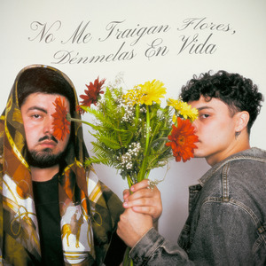 No Me Traigan Flores, Dénmelas en Vida