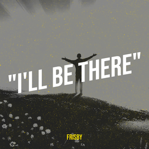"I'll Be There"