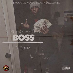 D Gutta - Struggle Of A Boss