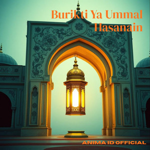 Burikti Ya Ummal Hasanain