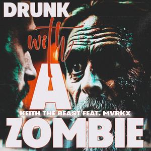 Drunk With a Zombie