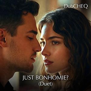 Just Bonhomie? (Duet)