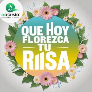 Que hoy florezca tu risa AACUSIA MUSIC