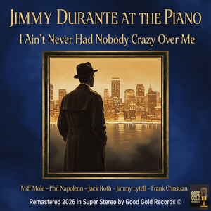 I Ain't Never Had Nobody Crazy Over Me (Remastered 2026 in Super Stereo - Played by The Broadway Syncopators)