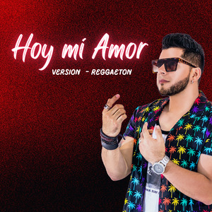 Hoy Mi Amor (Remix)