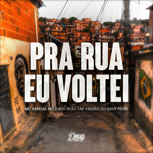 Pra rua eu voltei