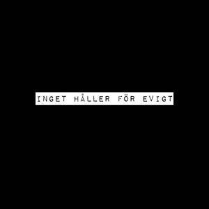 Inget håller för evigt