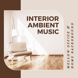 Interior Ambient Music