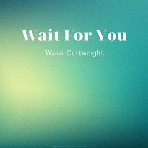 Wait For You
