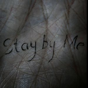 Stay by Me