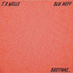 Brothas (feat. Blu Heffner)