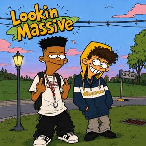 Looking Massive (feat. BabyBroTyy)