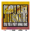 Charly Black - Gyal You A Party Animal (Jillionaire Remix)