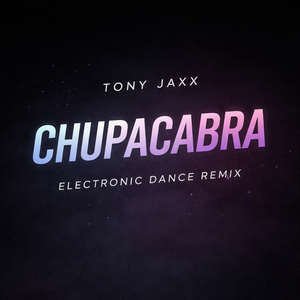 Chupacabra (Electronic Dance Remix)