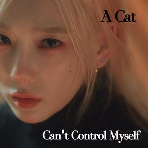 Can‘t Control Myself
