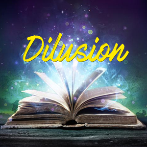 Dilusion