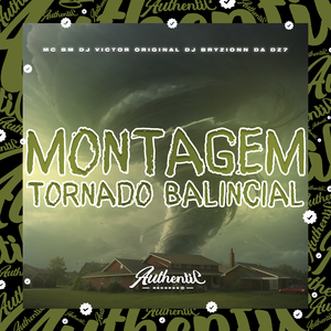 Montagem Tornado Balincial