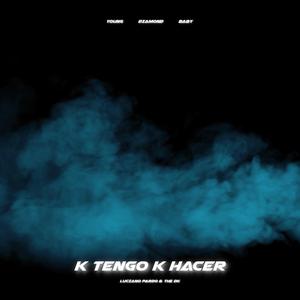 K Tengo K hacer