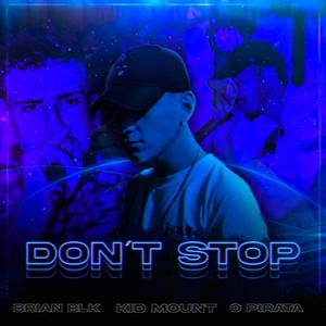 Don't Stop (feat. Brian Blk & O Pirata)