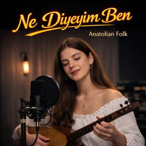 Ne Diyeyim Ben