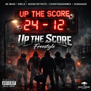 Up The Score Freestyle (feat. Drelo, DeeboTheTruth, Thirdyaheardmeh & ZeusDaGxd)